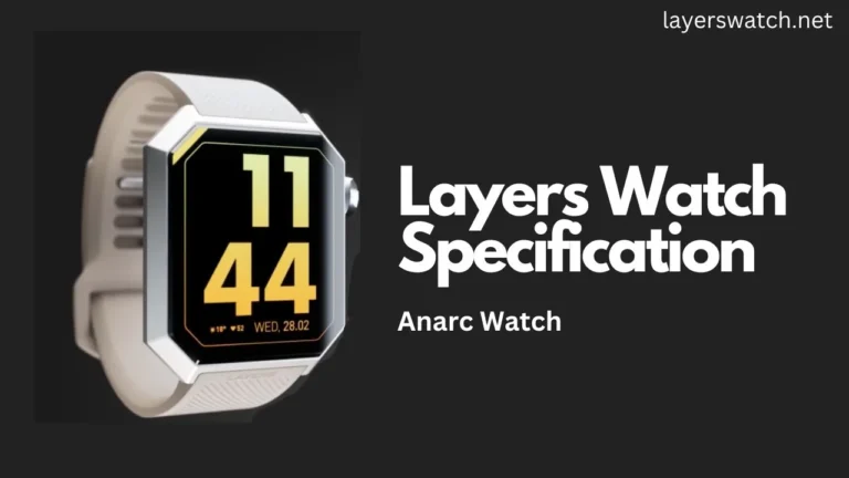 Layers Anarc Watch Specification