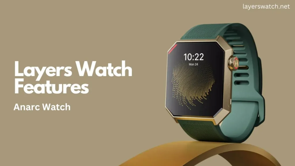 Layers Watch Features