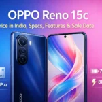 OPPO Reno 15c Price in India, Specs, Features & Sale Date