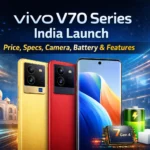 vivo V70 Series India Launch: Price, Specs, ZEISS Camera, Battery & Features